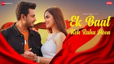 Ek Baat Keh Raha Hoon – Raj Barman & Manmeet Kaur | Shameer Tandon | Kumaar | Zee Music Originals