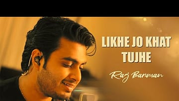 Likhe Jo Khat Tujhe – Raj Barman | Cover