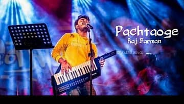Pachtaoge – Raj Barman Live