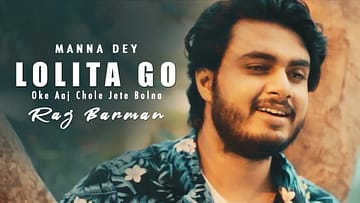 Raj Barman – Lolita Go Oke Aaj Chole Jete Bolna | Cover | Manna Dey