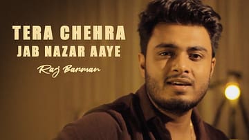 Tera Chehra Jab Nazar Aaye – Raj Barman | Cover