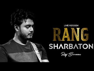 Rang Sharbaton Ka – Raj Barman Live
